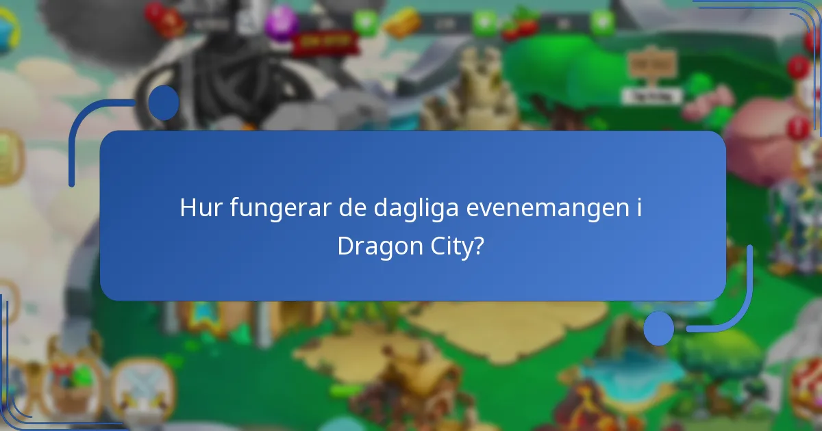 Hur fungerar de dagliga evenemangen i Dragon City?