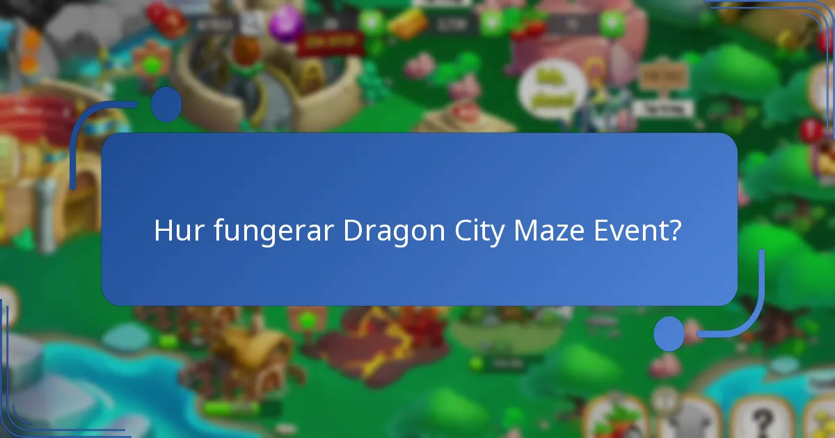 Hur fungerar Dragon City Maze Event?