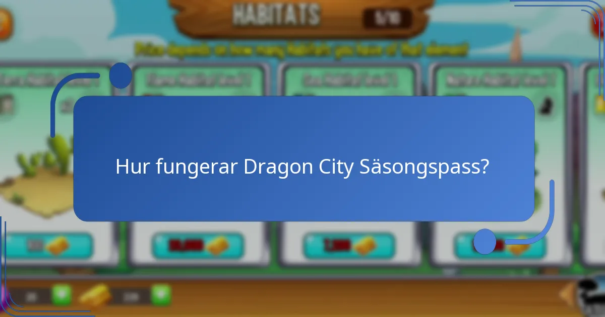 Hur fungerar Dragon City Säsongspass?