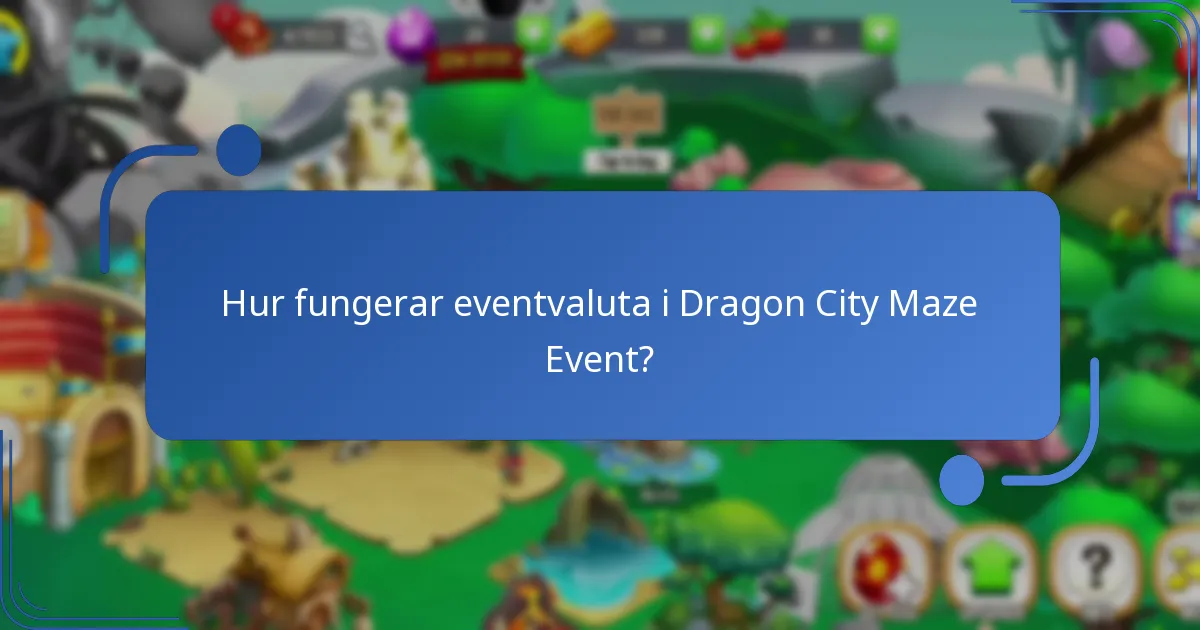 Hur fungerar eventvaluta i Dragon City Maze Event?