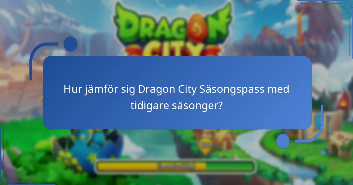 Hur jämför sig Dragon City Säsongspass med tidigare säsonger?