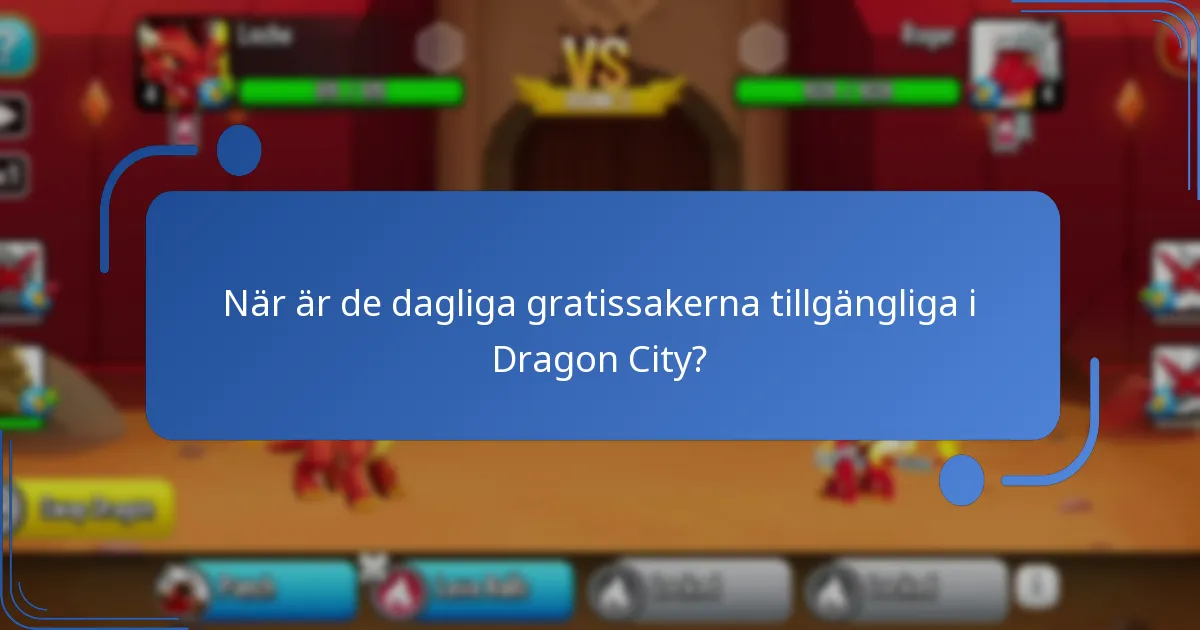 När är de dagliga gratissakerna tillgängliga i Dragon City?