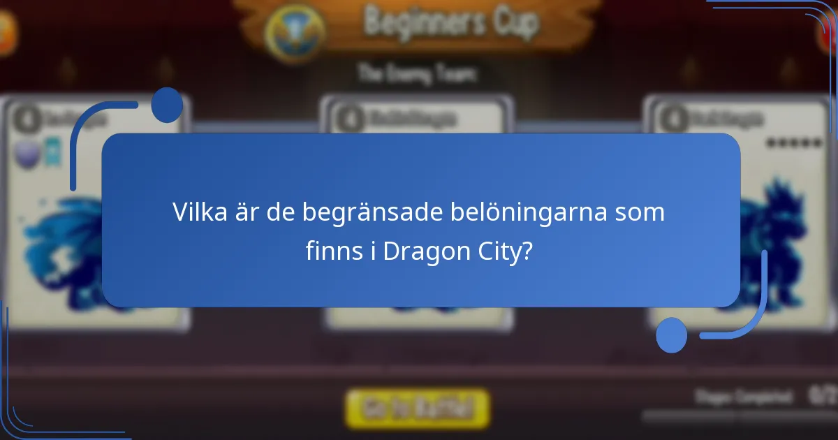 Vilka är de begränsade belöningarna som finns i Dragon City?
